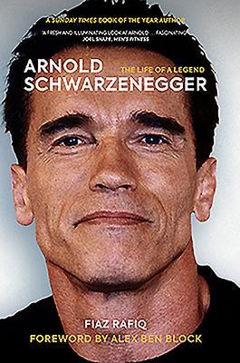Cover: 9781909715974 | Arnold Schwarzenegger | The Life of a Legend | Fiaz Rafiq | Buch