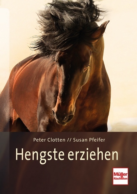 Cover: 9783275016617 | Hengste erziehen | Peter Clotten (u. a.) | Buch | 2008