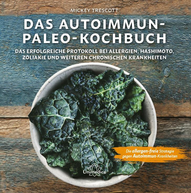 Cover: 9783946566076 | Das Autoimmun Paleo-Kochbuch | Mickey Trescott | Buch | Deutsch | 2016