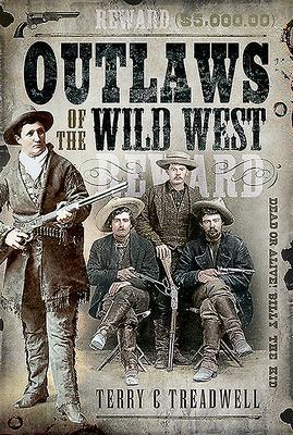 Cover: 9781526782373 | Outlaws of the Wild West | Terry C Treadwell | Buch | Gebunden | 2021