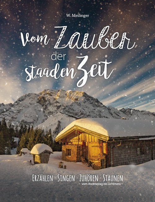 Cover: 9783944501581 | Vom Zauber der staaden Zeit | Willi Meilinger | Buch | 176 S. | 2018
