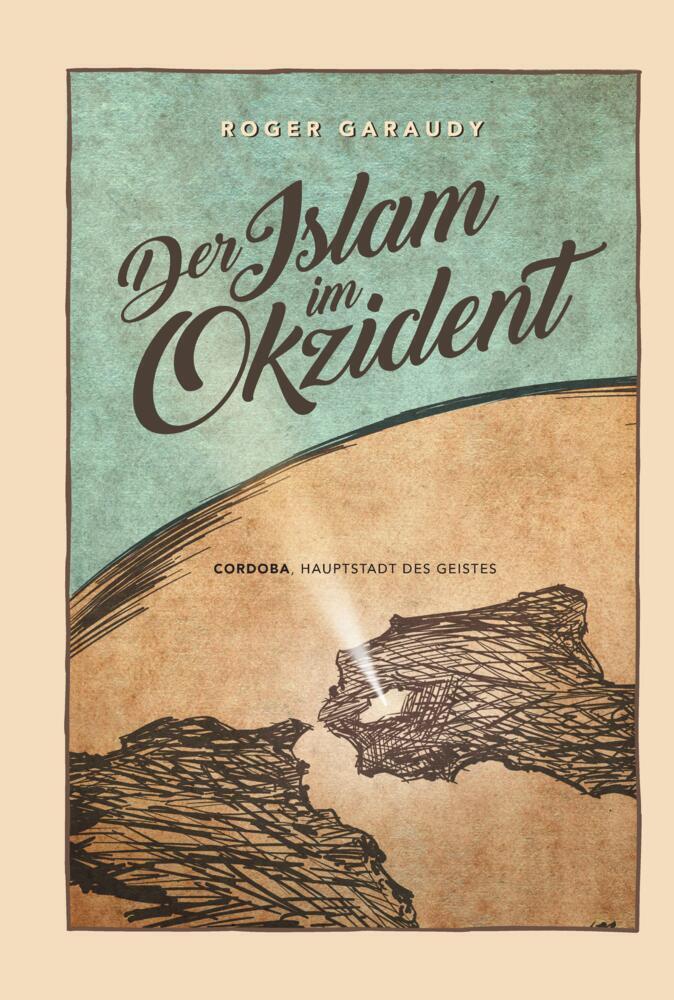 Cover: 9783347528833 | Der Islam im Okzident | Cordoba, Hauptstadt des Geistes | Garaudy