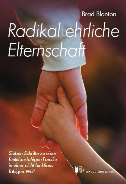 Cover: 9783981454321 | Radikal ehrliche Elternschaft | Brad Blanton | Taschenbuch | Deutsch