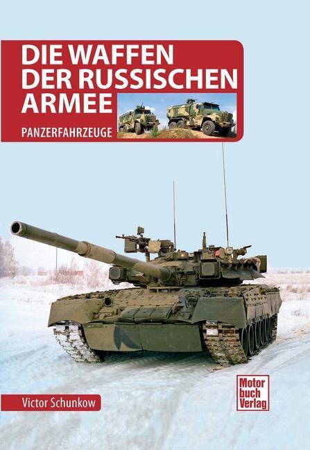 Cover: 9783613046016 | Die Waffen der Russischen Armee | Moderne Panzer | Viktor Schunkow