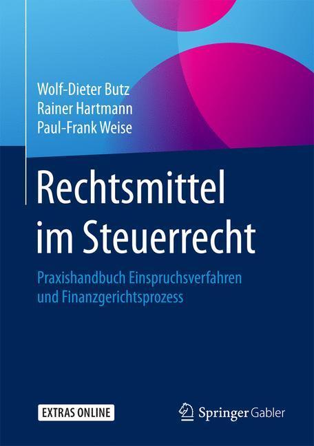 Cover: 9783658175719 | Rechtsmittel im Steuerrecht | Wolf-Dieter Butz (u. a.) | Buch | XIX