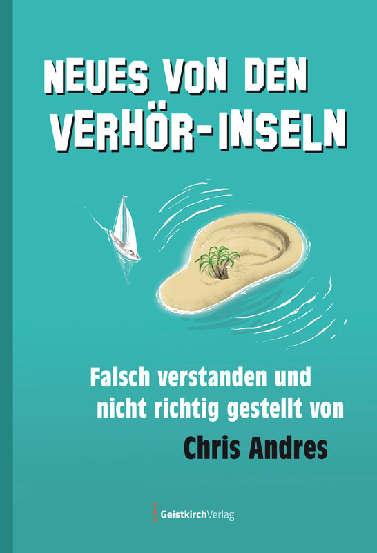 Cover: 9783949983047 | Neues von den Verhör-Inseln | Chris Andres | Buch | Mit Lesebändchen