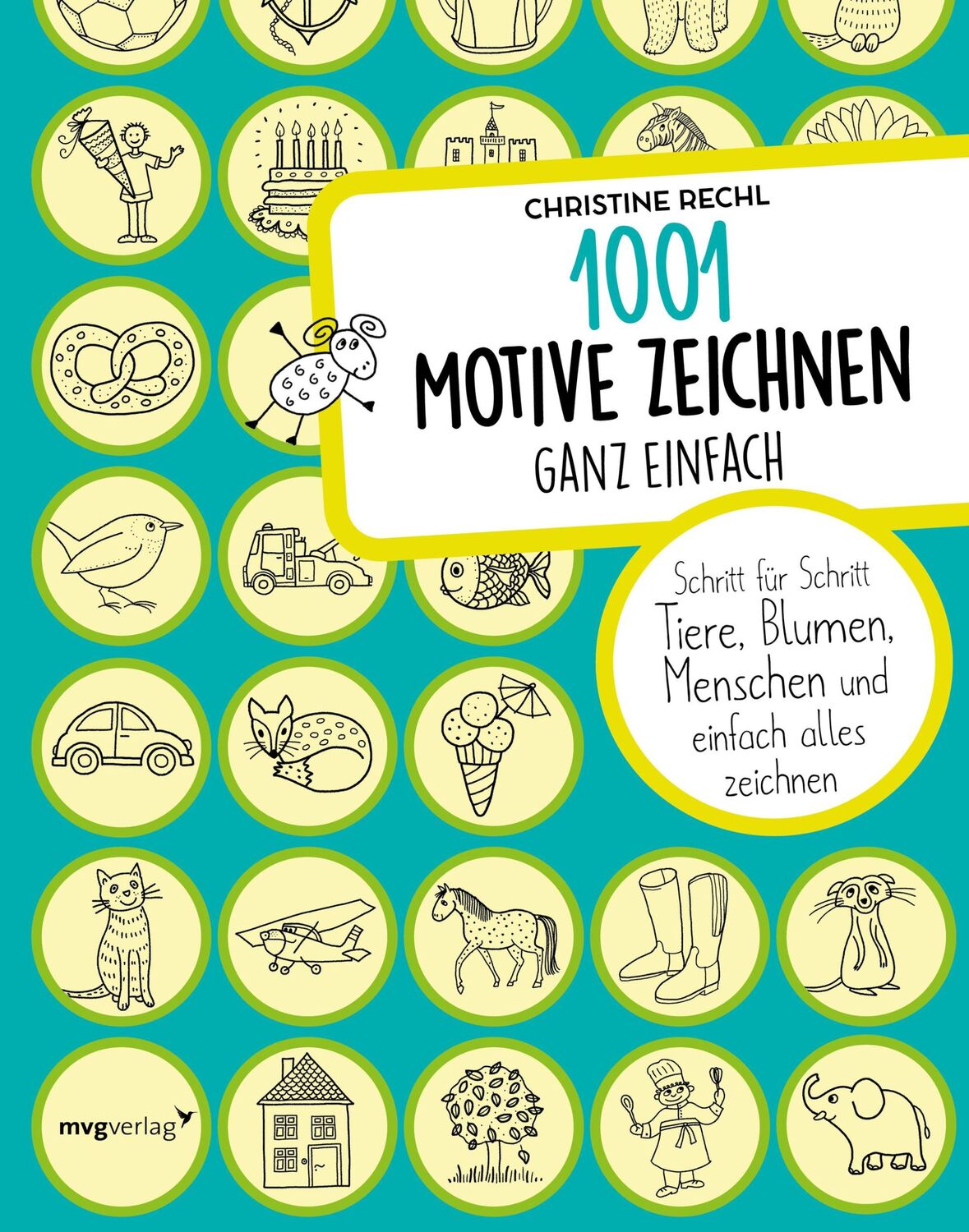 Cover: 9783747402320 | 1001 Motive zeichnen - ganz einfach | Christine Rechl | Buch | 160 S.