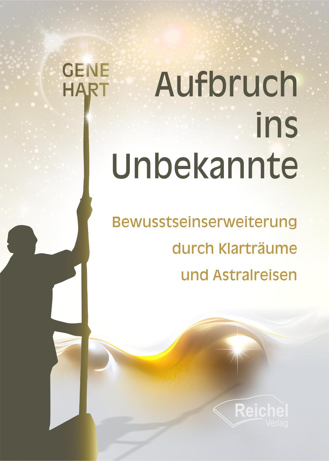 Cover: 9783910402058 | Aufbruch ins Unbekannte | Gene Hart | Taschenbuch | Deutsch | 2023