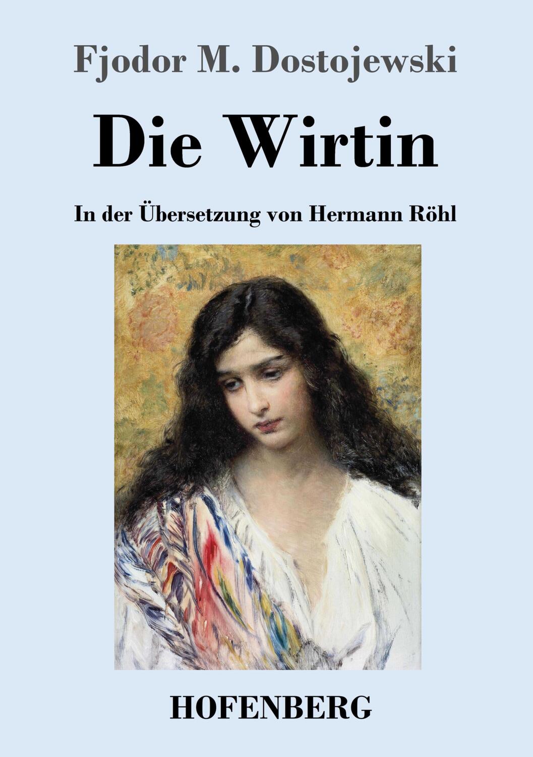 Cover: 9783743747388 | Die Wirtin | In der Übersetzung von Hermann Röhl | Dostojewski | Buch