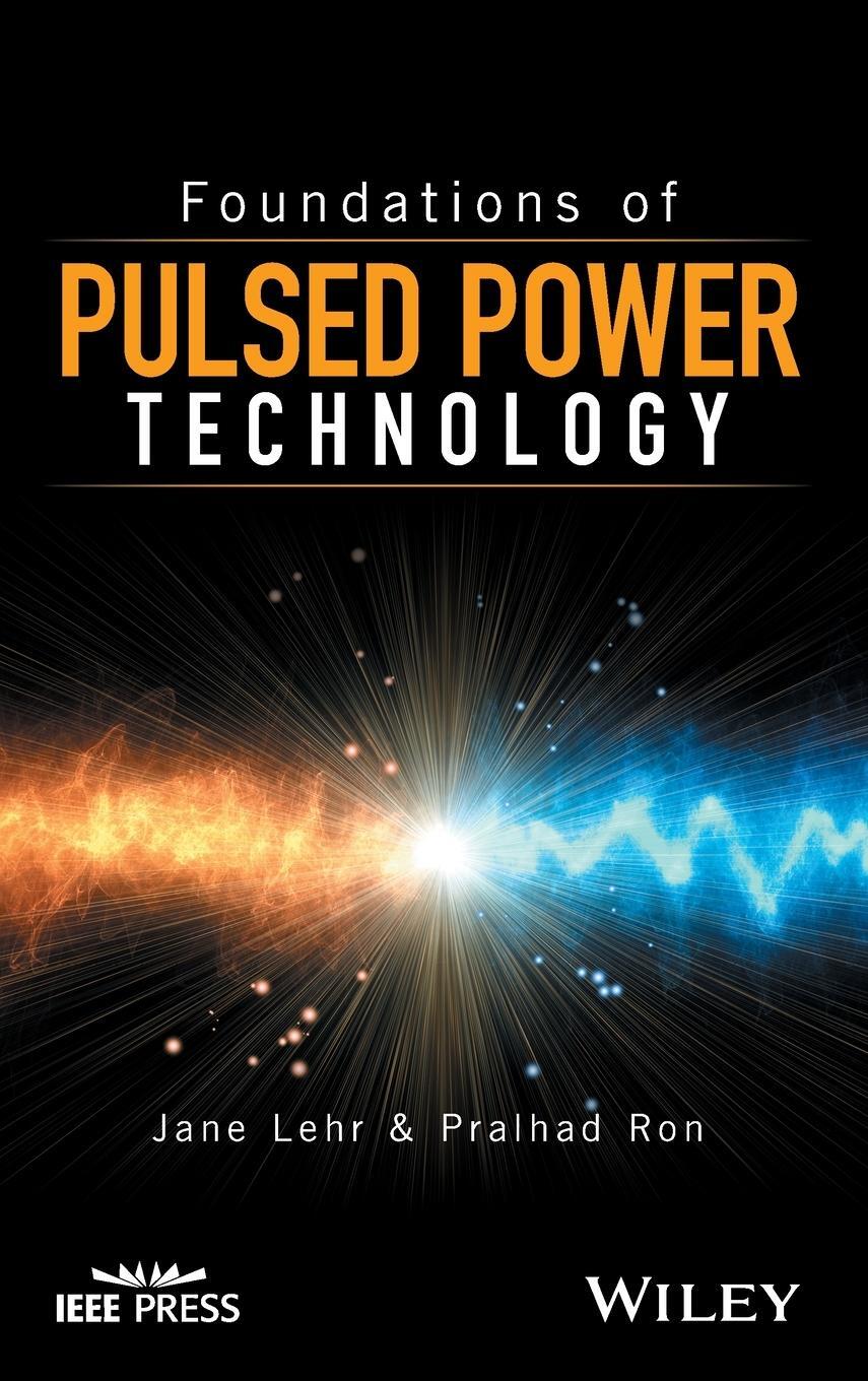Cover: 9781118628393 | Foundations of Pulsed Power Technology | Jane Lehr (u. a.) | Buch