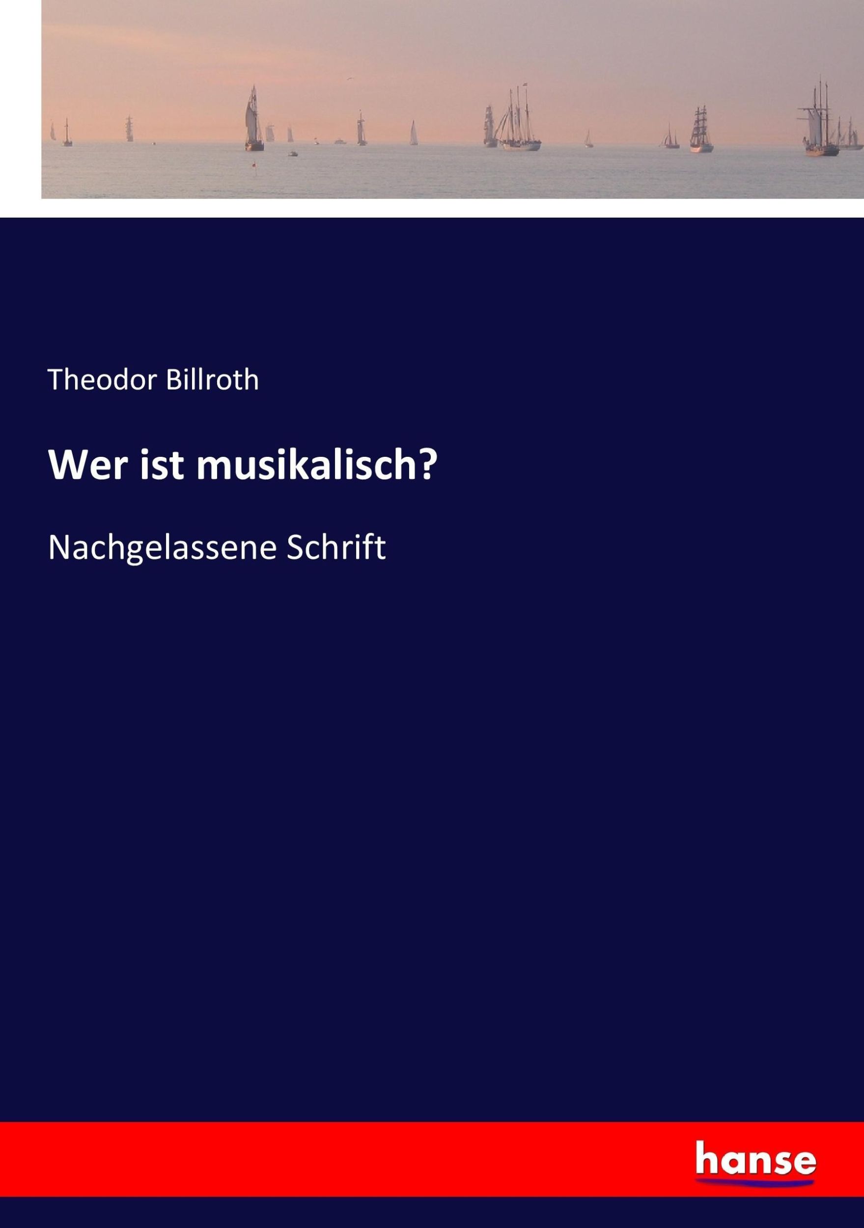 Cover: 9783744632973 | Wer ist musikalisch? | Nachgelassene Schrift | Theodor Billroth | Buch