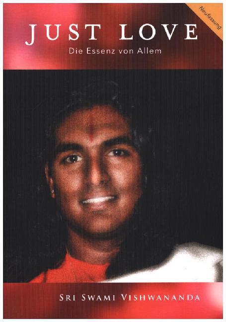 Cover: 9783940381514 | Just Love | Die Essenz von Allem | Sri Swami Vishwananda | Taschenbuch