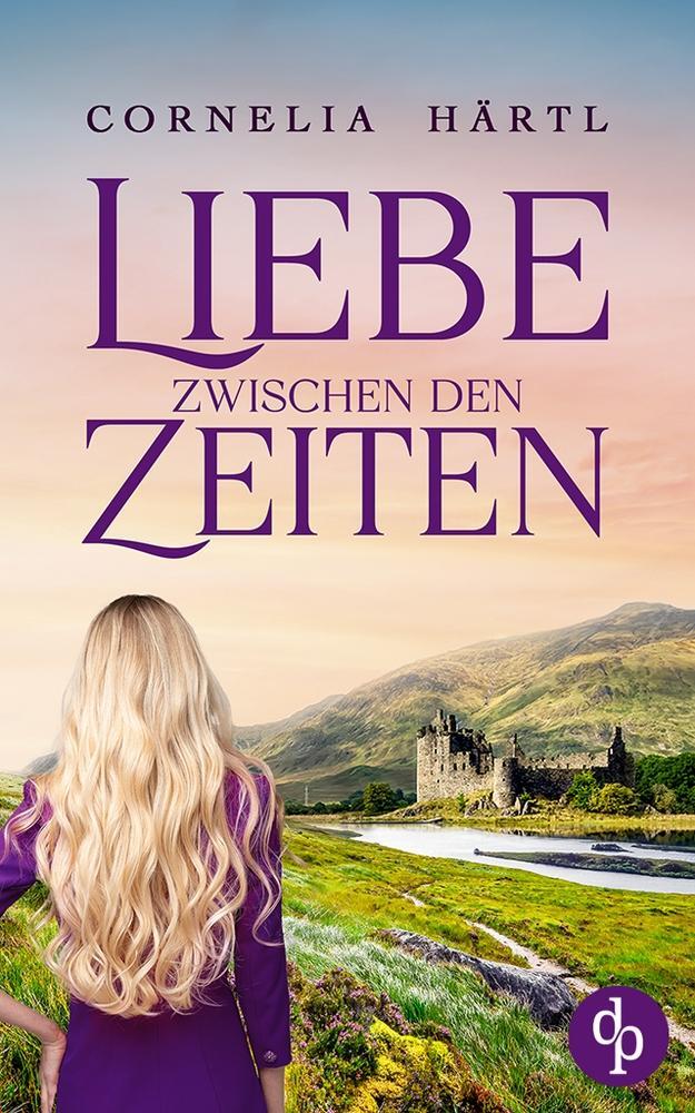Cover: 9783987787959 | Liebe zwischen den Zeiten | Ein Highland-Zeitreiseroman | Härtl | Buch