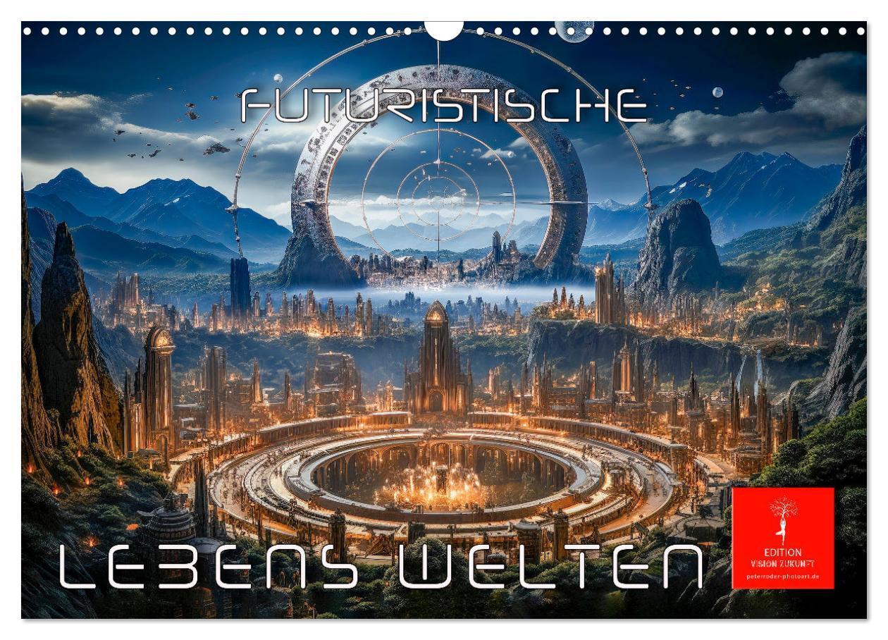 Cover: 9783383685415 | Futuristische Lebens Welten (Wandkalender 2024 DIN A3 quer),...