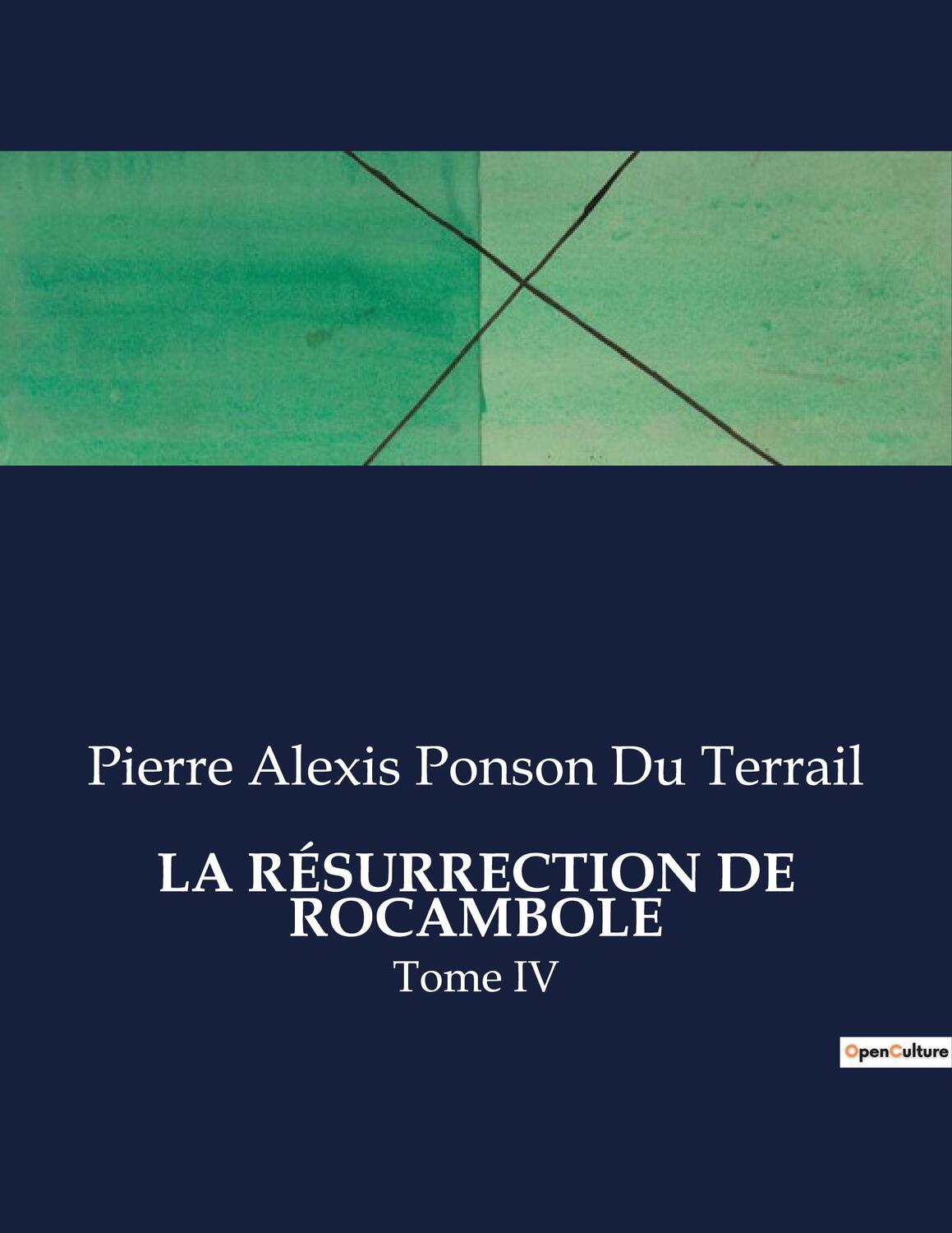 Cover: 9791041837953 | LA RÉSURRECTION DE ROCAMBOLE | Tome IV | Terrail | Taschenbuch | 2023