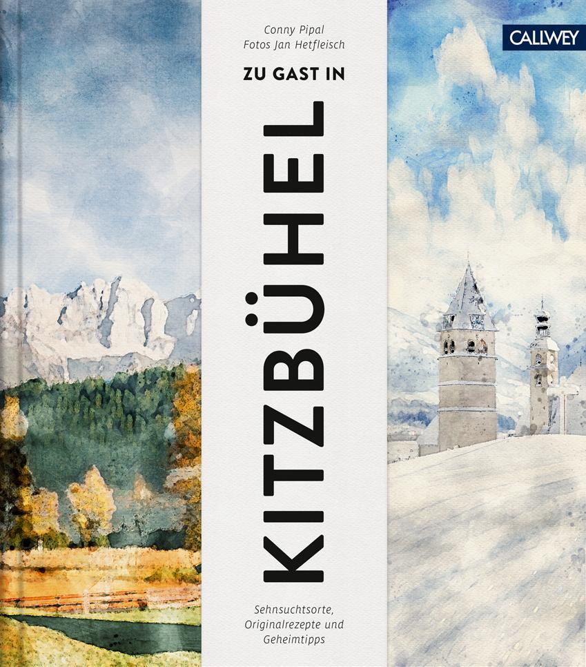 Cover: 9783766725257 | Zu Gast in Kitzbühel | Sehnsuchtsorte, Originalrezepte und Geheimtipps