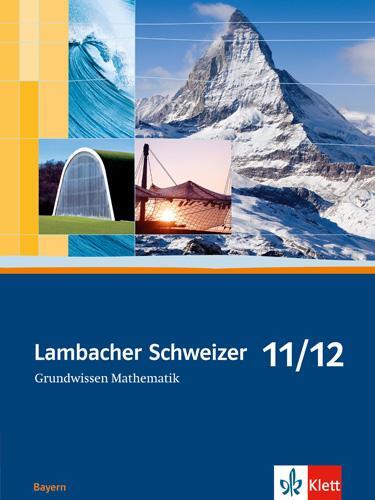 Cover: 9783127327656 | Lambacher Schweizer. 11. und 12. Schuljahr. Grundwissen. Bayern | 2011