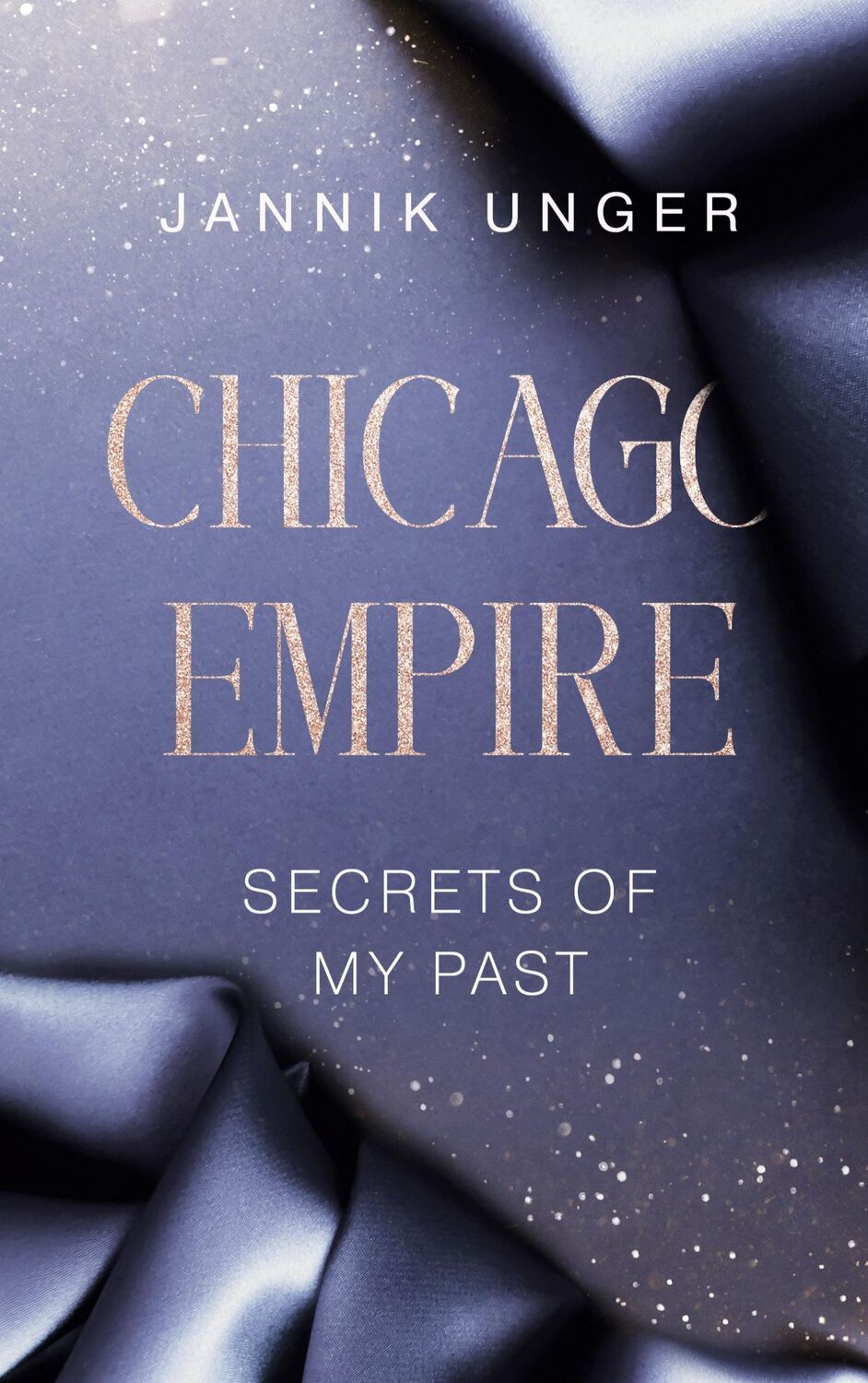 Cover: 9783759796301 | Chicago Empire | Secrets Of My Past | Jannik Unger | Taschenbuch