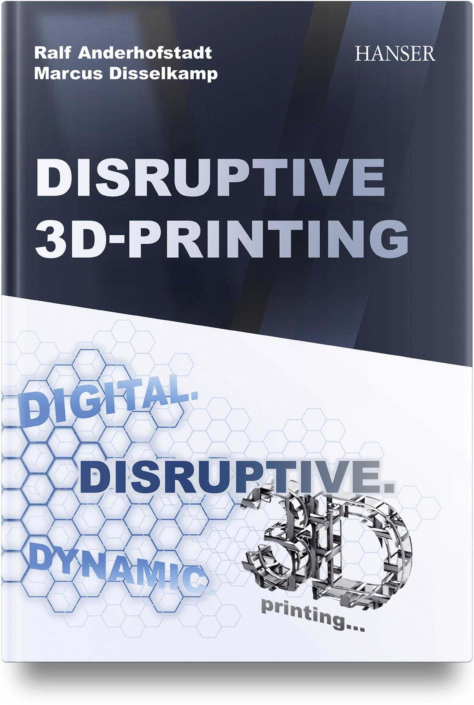 Cover: 9781569909188 | Disruptive 3D Printing | Ralf Anderhofstadt (u. a.) | Buch | XIII