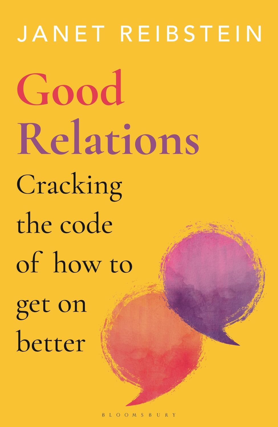 Cover: 9781472992383 | Good Relations | Cracking the Code of How to Get on Better | Reibstein