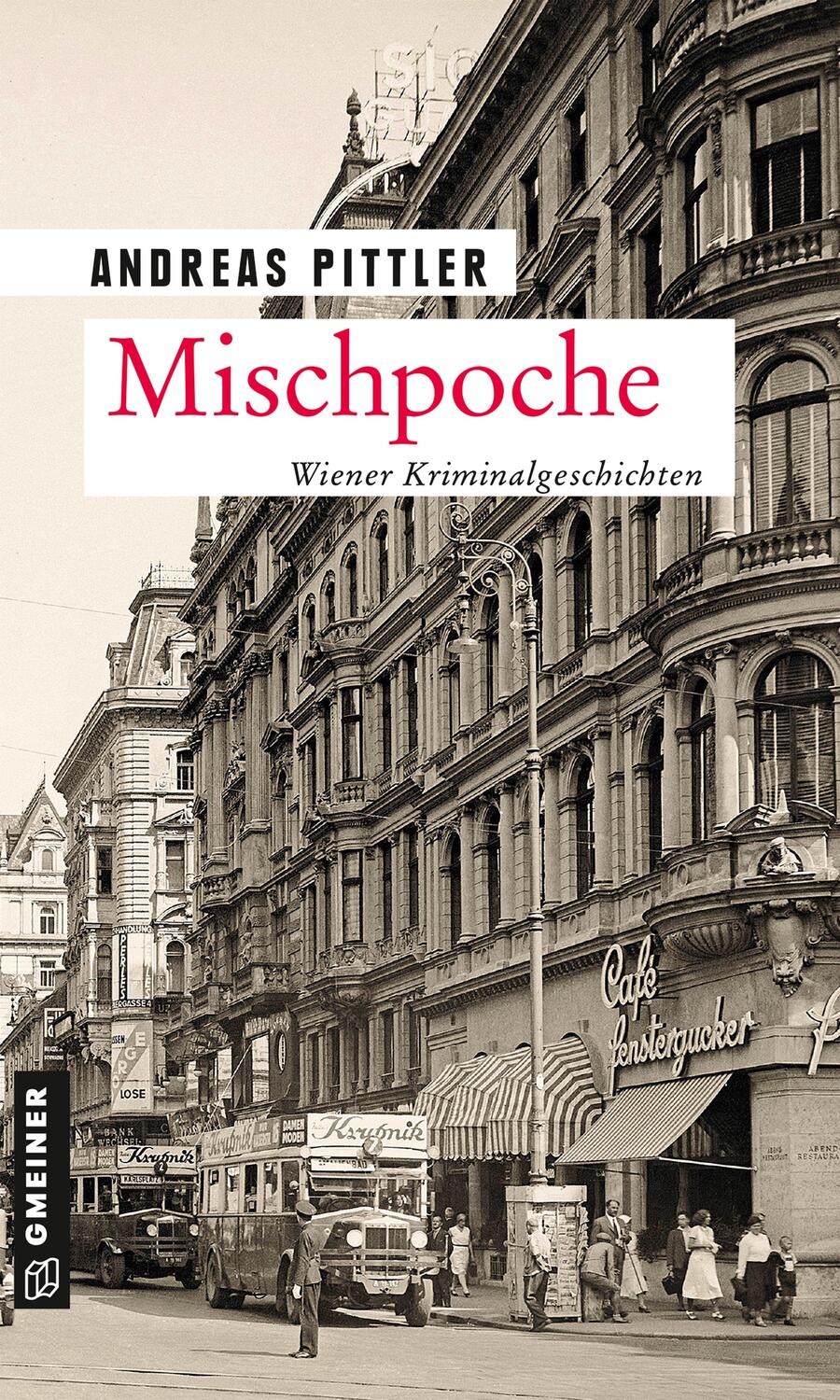 Cover: 9783839200513 | Mischpoche | 14 Wiener Kriminalgeschichten | Andreas Pittler | Buch