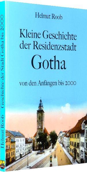 Cover: 9783867773317 | Kleine Geschichte der Residenzstadt Gotha | Helmut Roob | Taschenbuch