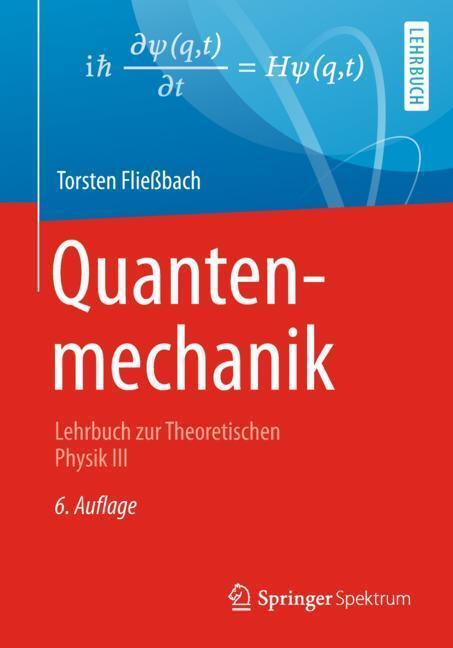Cover: 9783662580301 | Quantenmechanik | Lehrbuch zur Theoretischen Physik III | Fließbach