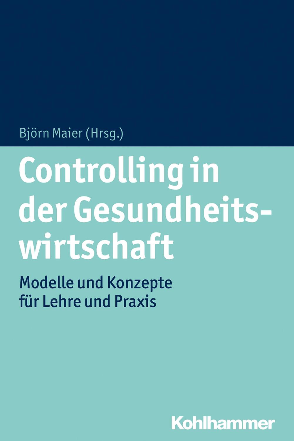 Cover: 9783170222694 | Controlling in der Gesundheitswirtschaft | Taschenbuch | 410 S. | 2014