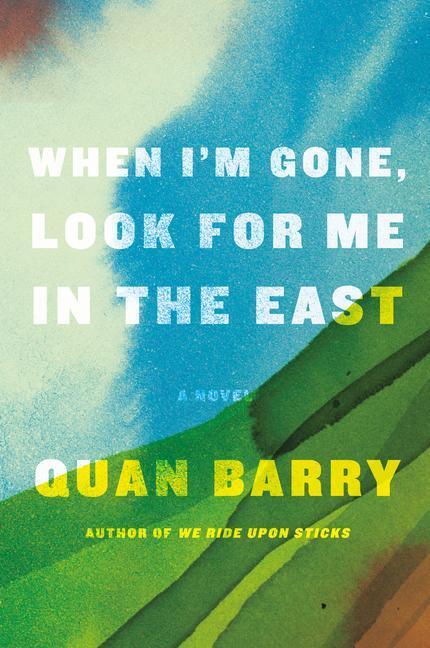 Cover: 9781524748111 | When I'm Gone, Look for Me in the East | Quan Barry | Buch | Englisch