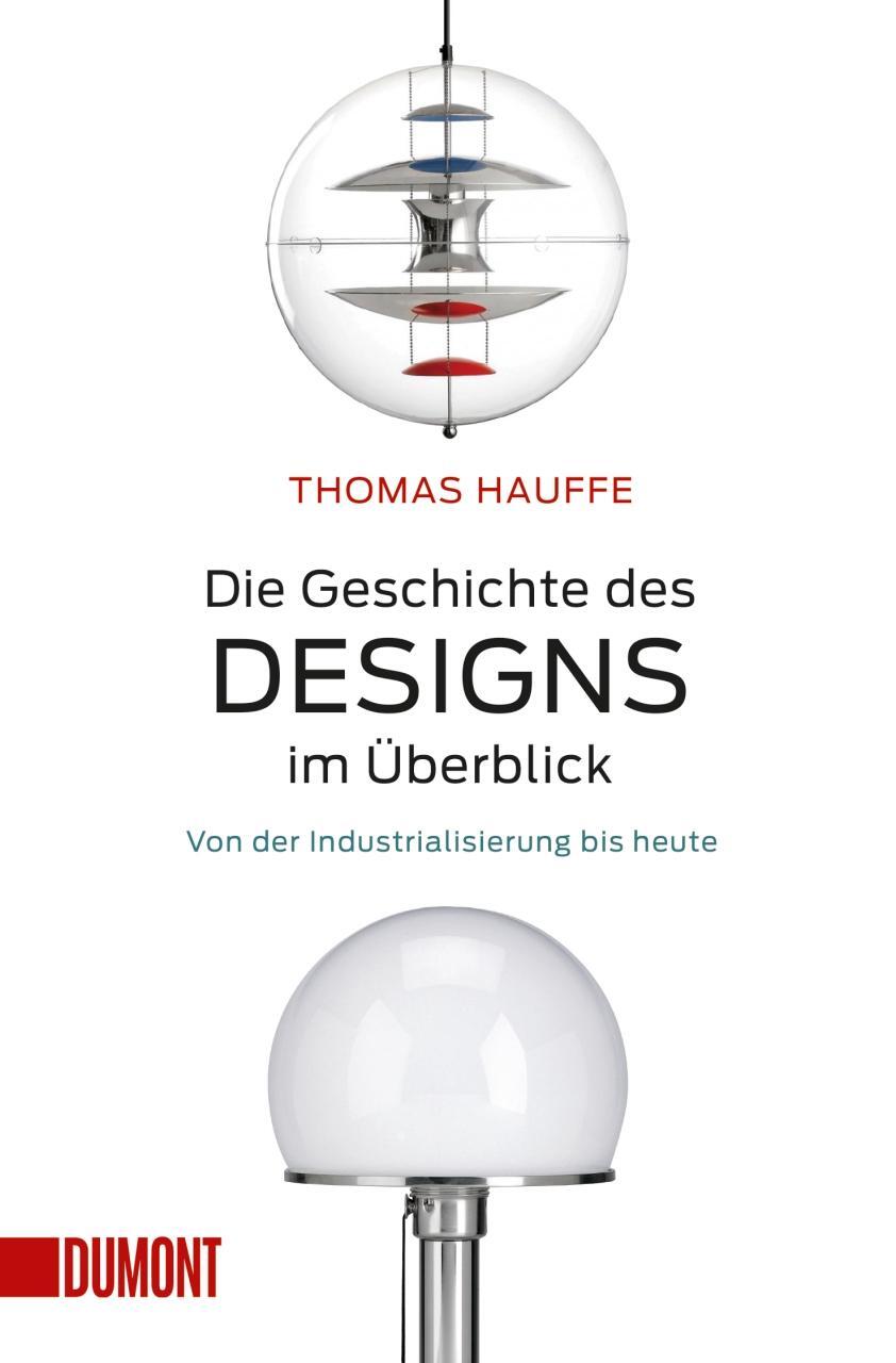 Cover: 9783832163808 | Die Geschichte des Designs im Überblick | Thomas Hauffe | Taschenbuch