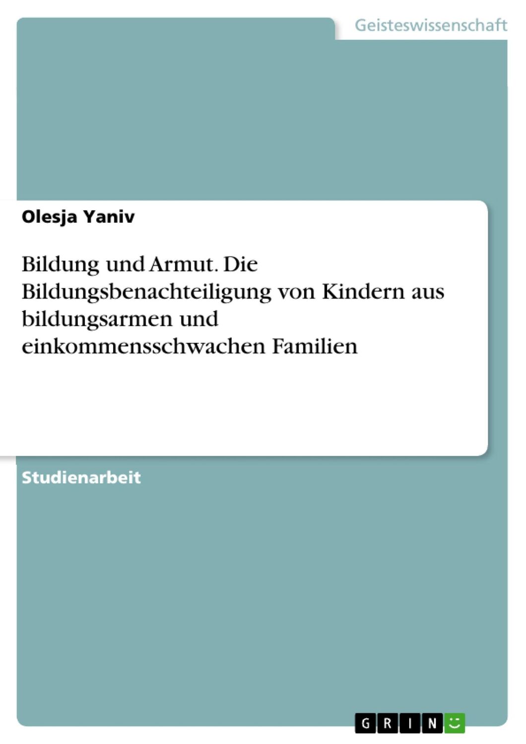 Cover: 9783668216976 | Bildung und Armut. Die Bildungsbenachteiligung von Kindern aus...