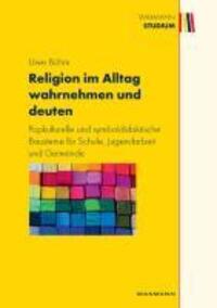 Cover: 9783830926085 | Religion im Alltag wahrnehmen und deuten | Uwe Böhm | Taschenbuch