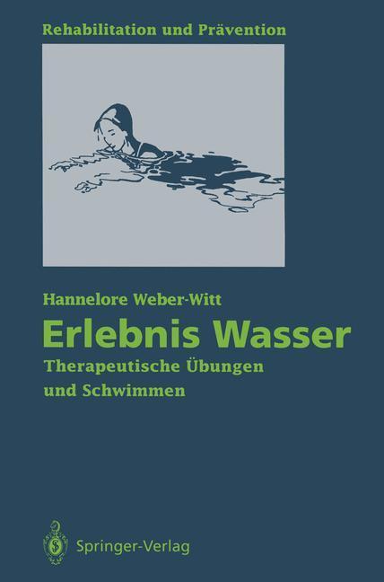 Cover: 9783540559351 | Erlebnis Wasser | Therapeutische Übungen und Schwimmen | Weber-Witt