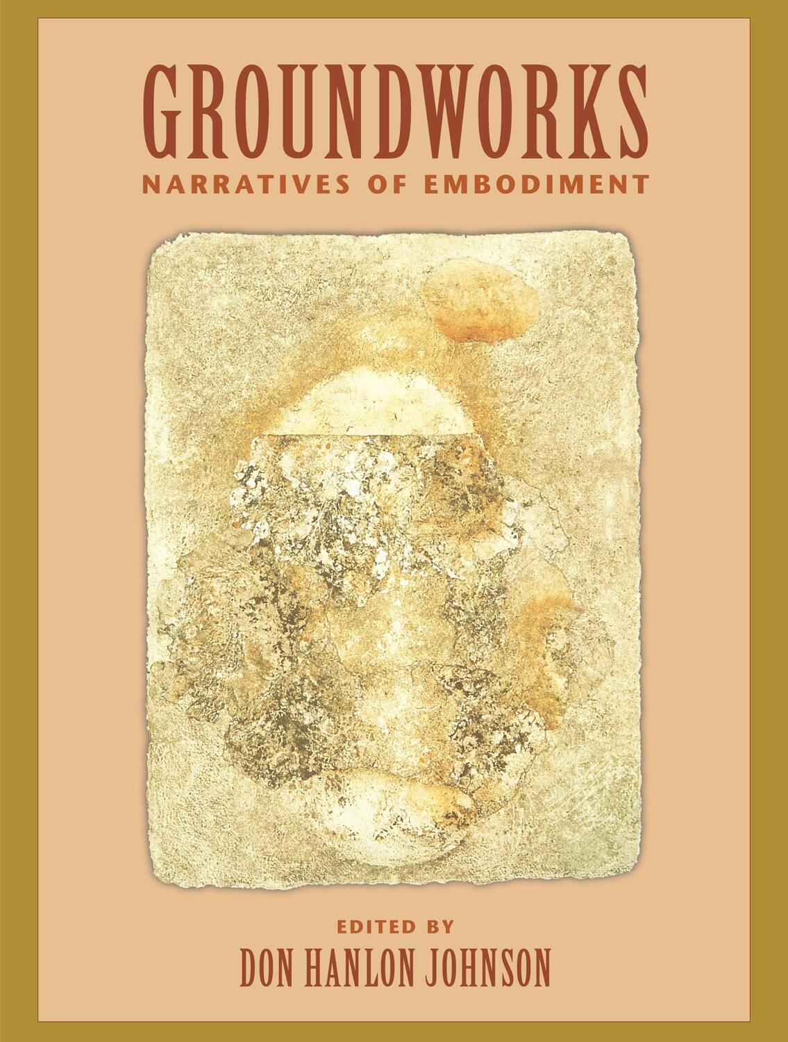 Cover: 9781556432354 | Groundworks: Narratives of Embodiment Volume II | Don Hanlon Johnson