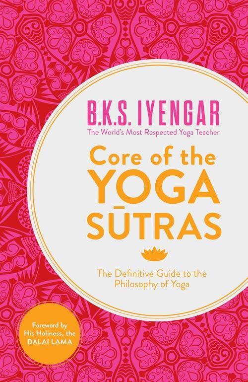 Cover: 9780007921263 | Core of the Yoga Sutras | B.K.S. Iyengar | Taschenbuch | Englisch