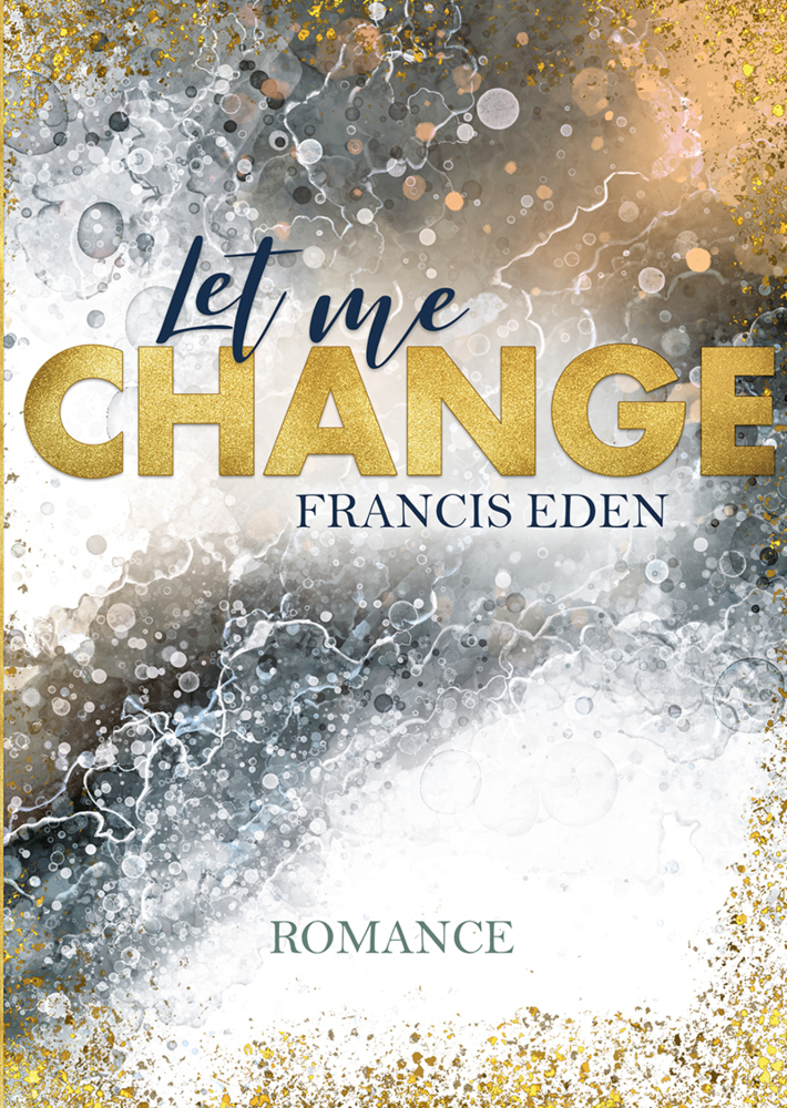 Cover: 9783985954834 | Let me Change | Francis Eden | Taschenbuch | 450 S. | Deutsch | 2022