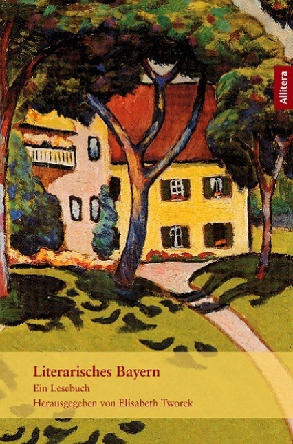 Cover: 9783869060149 | Literarisches Bayern | Ein Lesebuch | Elisabeth Tworek | Taschenbuch