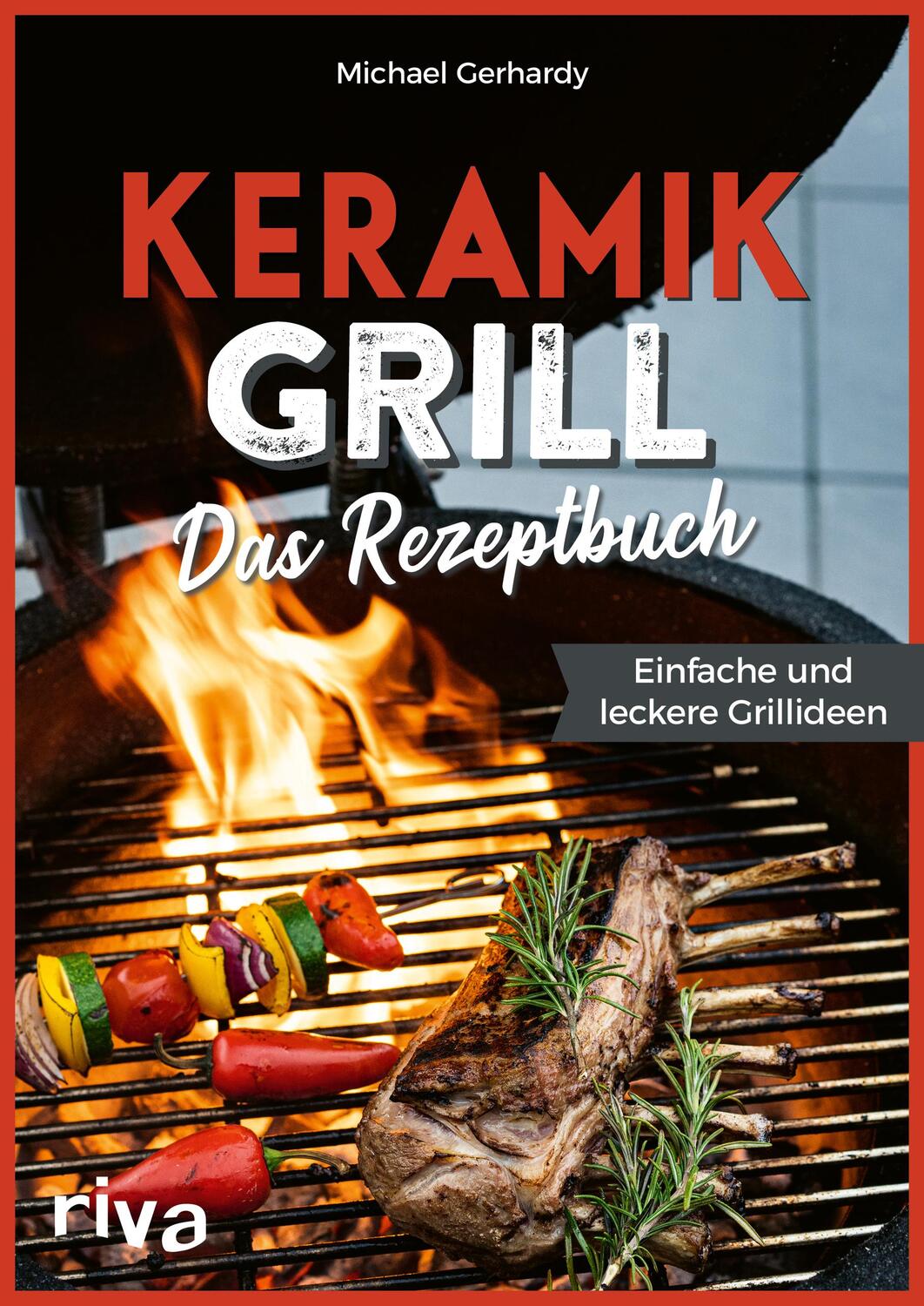 Cover: 9783742323828 | Keramikgrill: Das Rezeptbuch | Michael Gerhardy | Taschenbuch | 2023