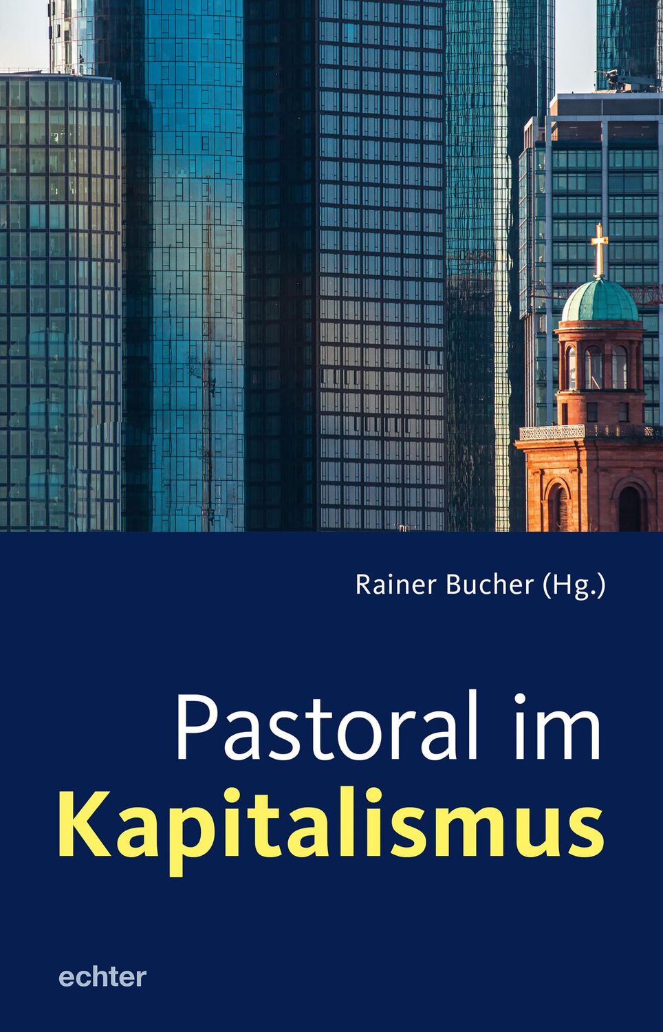 Cover: 9783429055479 | Pastoral im Kapitalismus | Rainer Bucher | Taschenbuch | 456 S. | 2020