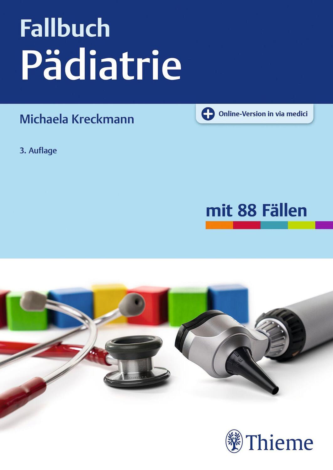 Cover: 9783132444584 | Fallbuch Pädiatrie | 85 Fälle aktiv bearbeiten | Michaela Kreckmann