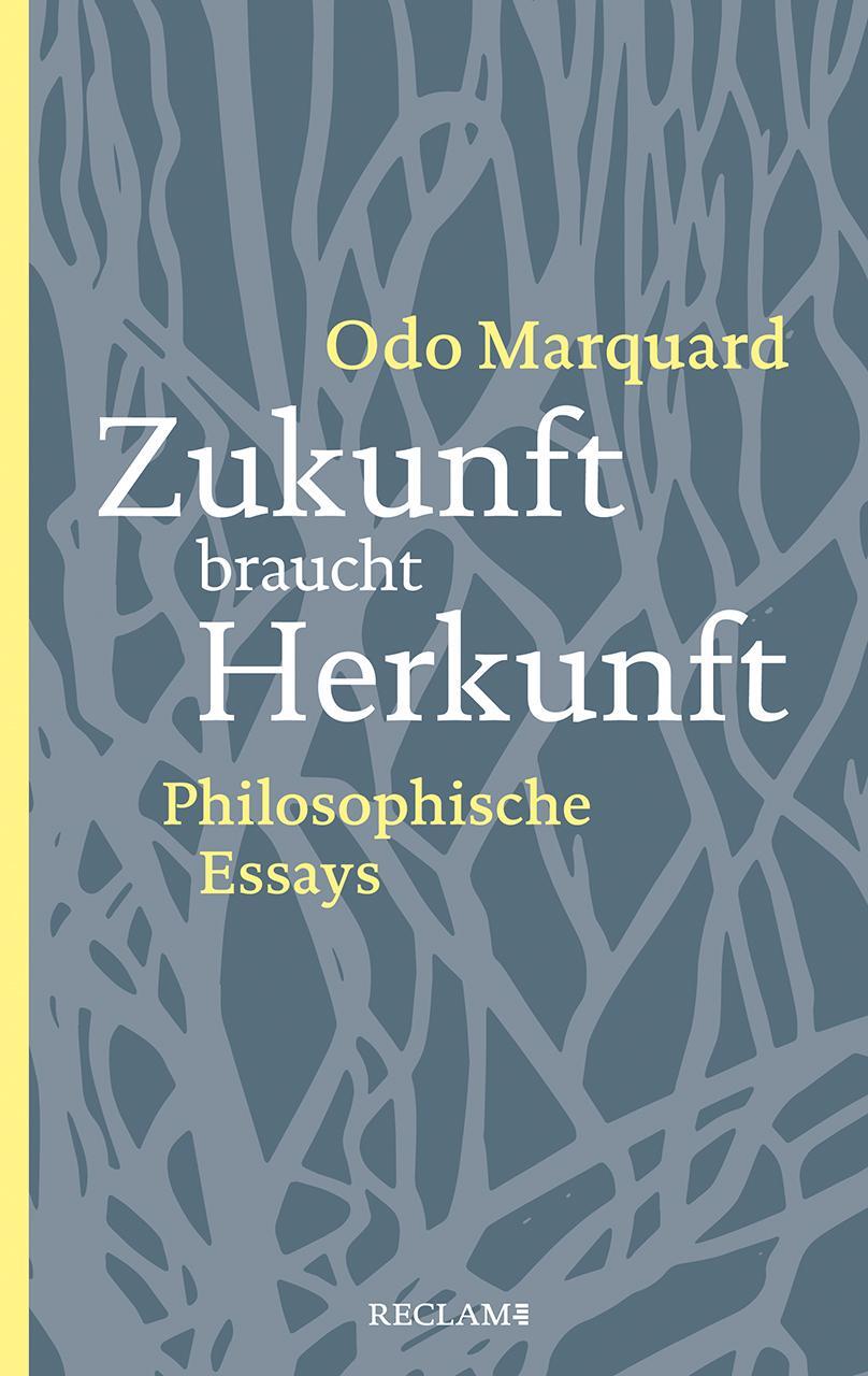 Cover: 9783150206171 | Zukunft braucht Herkunft | Philosophische Essays | Odo Marquard | Buch