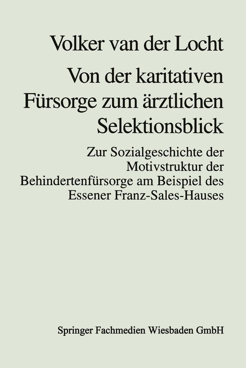 Cover: 9783810019127 | Von der karitativen Fürsorge zum ärztlichen Selektionsblick | Locht