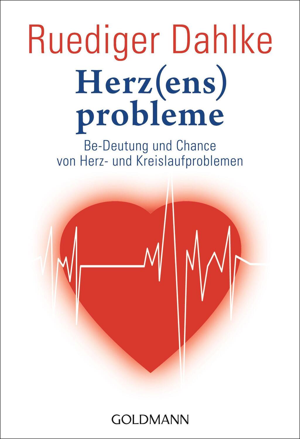 Cover: 9783442219520 | Herz(ens)probleme | Ruediger Dahlke | Taschenbuch | Deutsch | 2011