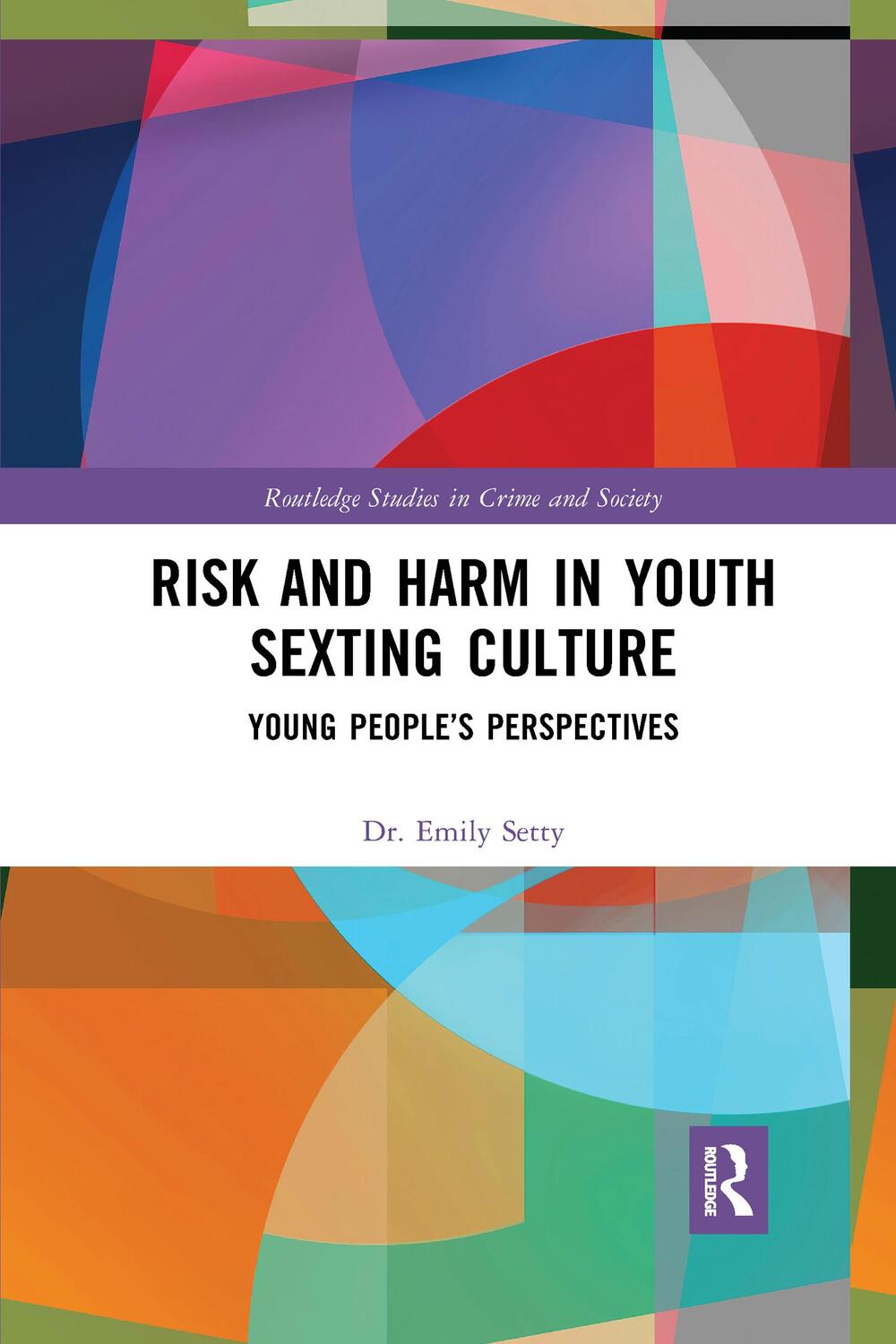 Cover: 9781032336282 | Risk and Harm in Youth Sexting | Young People's Perspectives | Setty