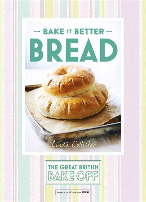 Cover: 9781473615328 | Great British Bake Off - Bake It Better (No.4): Bread | Collister