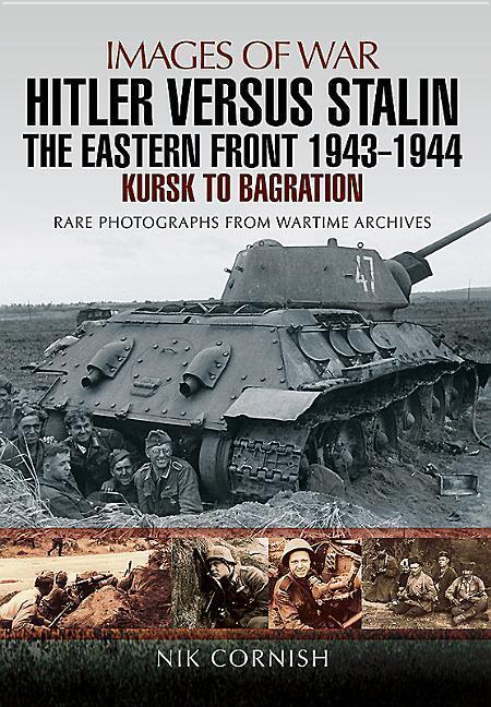 Cover: 9781473861701 | Hitler versus Stalin: The Eastern Front 1943 - 1944 | Nik Cornish