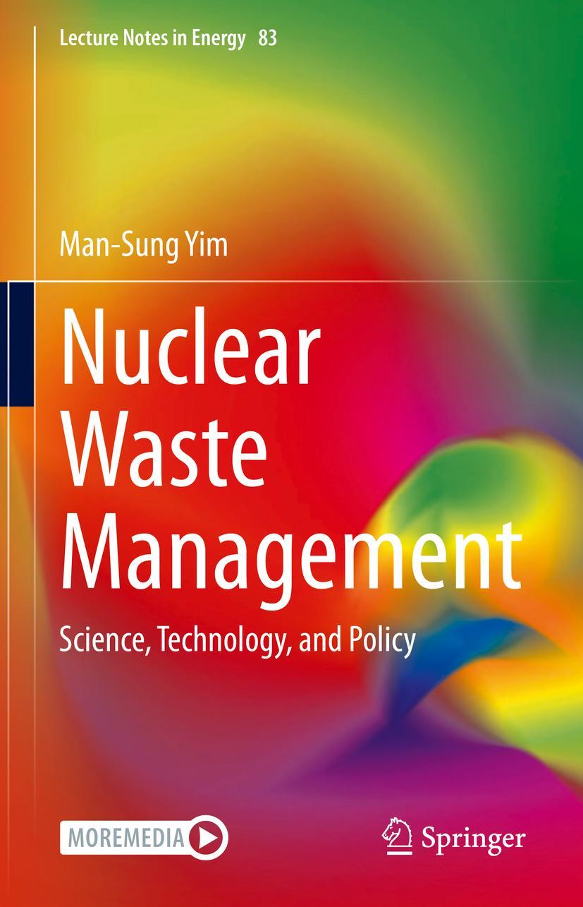 Cover: 9789402421040 | Nuclear Waste Management | Science, Technology, and Policy | Yim | xxi