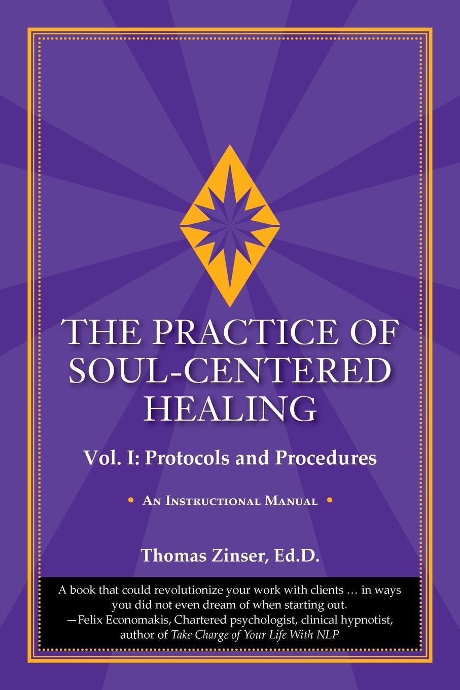 Cover: 9780983429425 | The Practice of Soul-Centered Healing - Vol. I | Thomas Zinser | Buch