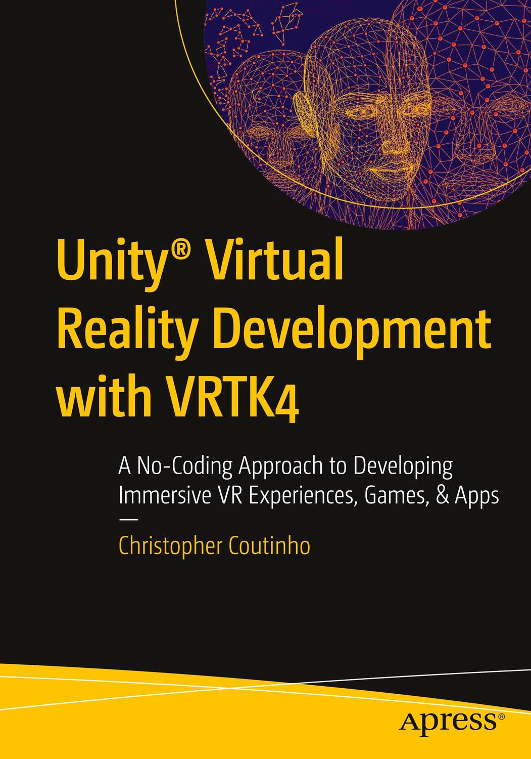 Cover: 9781484279328 | Unity® Virtual Reality Development with VRTK4 | Christopher Coutinho