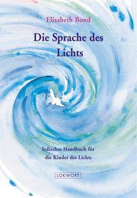 Cover: 9783952085479 | Die Sprache des Lichts | Irdisches Handbuch für die Kinder des Lichts